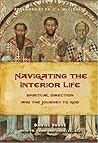 Navigating the Interior Life: Spiritual Direction and the Journey to God Navigating the Interior Life: Spiritual Direction and the Journey to God