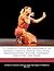 A Guide to Styles and Influences of Indian Classical Dance, Including Bharatanatyam, Kathak, Kathakali, Kuchipudi and More