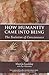 How Humanity Came into Bein...