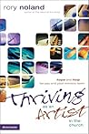 Thriving as an Artist in the Church: Hope and Help for You and Your Ministry Team (Willow Creek Resources) Thriving as an Artist in the Church: Hope and Help for You and Your Ministry Team (Willow Creek Resources)