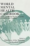 World Mental Health Casebook: Social and Mental Health Programs in Low-Income Countries