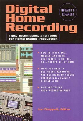 Digital Home Recording: Tips, Techniques and Tools for Home Studio Production (Paperback)