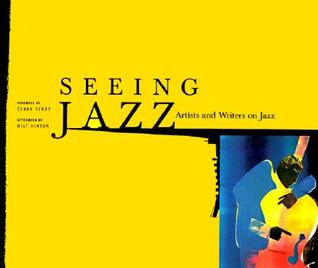 Seeing Jazz: Artists and Writers on Jazz (Paperback)