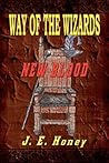 Way of the Wizards - New Blood by J.E. Honey