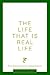 The Life That is Real Life:...