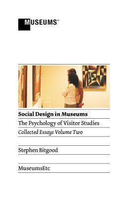 Social Design in Museums: The Psychology of Visitor Studies Volume Two (Paperback)