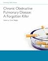 Chronic Obstructive Pulmonary Disease - A Forgotten Killer by Carol Midgley