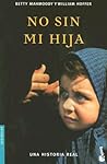 No sin mi hija by Betty Mahmoody