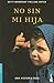 No sin mi hija by Betty Mahmoody No sin mi hija by Betty Mahmoody