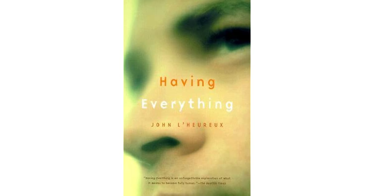 Having Everything by John L'Heureux