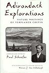 Adirondack Explorations: Nature Writings of Verplanck Colvin