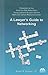 A Lawyer's Guide to Networking
