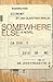 Somewhere Else by Jan Guenther Braun