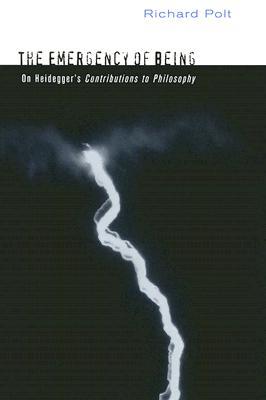 The Emergency of Being: On Heidegger's "Contributions to Philosophy" (Hardcover)