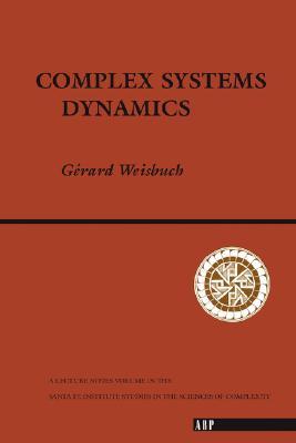 Complex Systems Dynamics: An Introduction to Automata Networks (Santa Fe Institute Series)