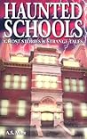 Haunted Schools by A.S. Mott Haunted Schools by A.S. Mott