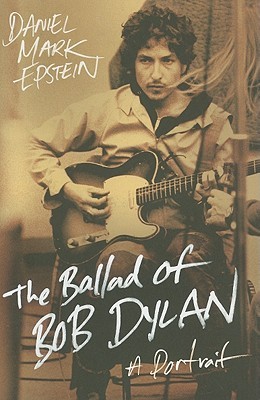 The Ballad of Bob Dylan: A Portrait (Hardcover)