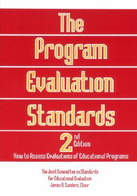 The Program Evaluation Standards: 2nd Edition How to Assess Evaluations of Educational Programs (Paperback)