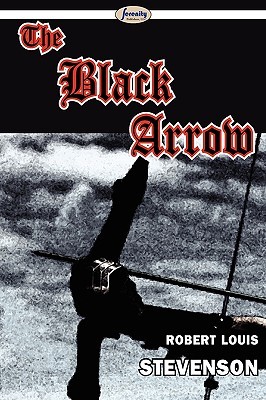 The Black Arrow: A Tale of the Two Roses