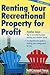 Renting Your Recreational Property for Profit (Reference Series)