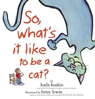 So, What's It Like to Be a Cat? (Hardcover)