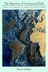 The Rejection of Continental Drift The Rejection of Continental Drift