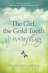 The Girl, the Gold Tooth & Everything by Francine LaSala