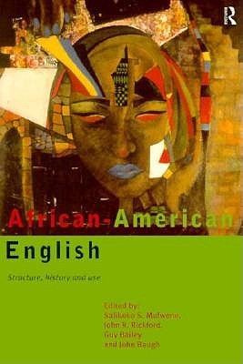 African-American English: Structure, History and Use (Paperback)