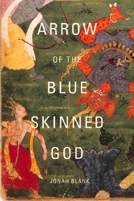 Arrow of the Blue-Skinned God: Retracing the Ramayana Through India (Paperback)