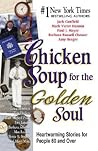 Chicken Soup for the Golden Soul: Heartwarming Stories for People 60 and over