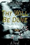 Thy Will Be Done Thy Will Be Done