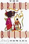 The Brave Bulls: A Novel (Southwestern Writers Collection Series)