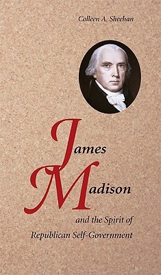 James Madison and the Spirit of Republican Self-Government (Paperback)