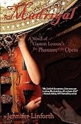 Madrigal: A Novel of Gaston Leroux's the Phantom of the Opera