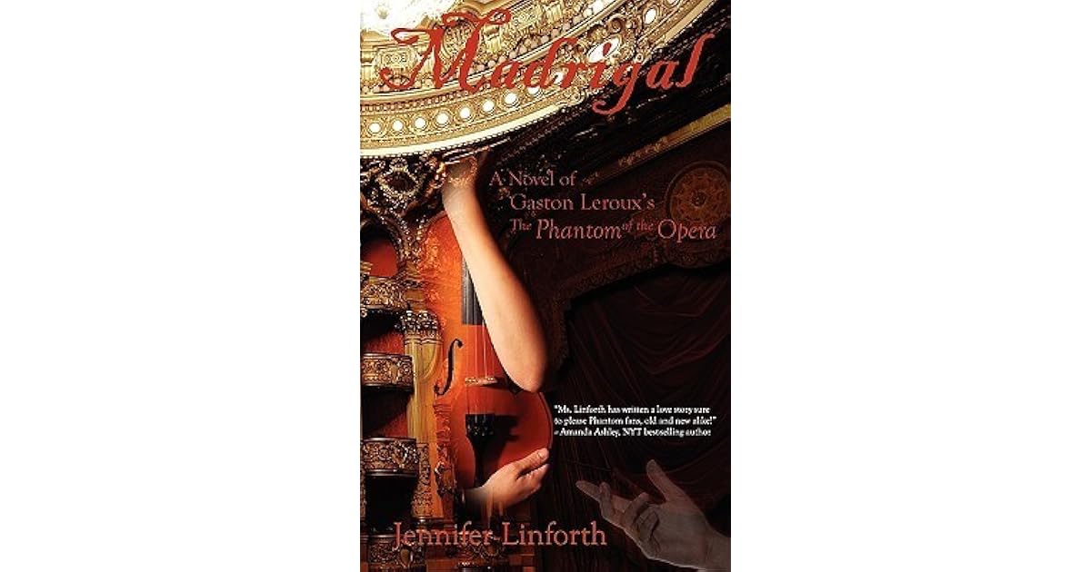 Madrigal: A Novel of Gaston LeRoux's the Phantom of the Opera by