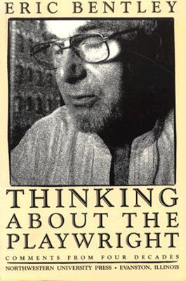 Thinking about the Playwright: Comments from Four Decades (Paperback)