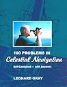 One Hundred Problems in Celestial Navigation