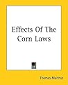 Effects Of The Corn Laws Effects Of The Corn Laws