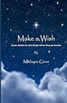 Make a Wish: Stories Written for Real People Where They are the Star
