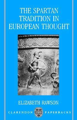 The Spartan Tradition in European Thought (Clarendon Paperbacks)