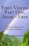 First Voices, Adam Eber: A Novel Based on Biblical Genesis