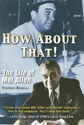 How About That!: The Life Of Mel Allen (Hardcover)