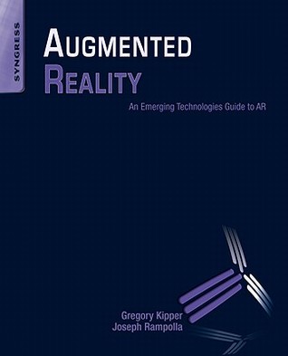 Augmented Reality: An Emerging Technologies Guide to AR