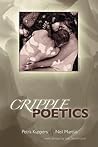 Cripple Poetics by Petra Kuppers Cripple Poetics by Petra Kuppers