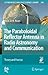 The Paraboloidal Reflector Antenna in Radio Astronomy and Communication: Theory and Practice (Astrophysics and Space Science Library, 348)