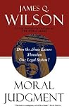 Moral Judgment: Does the Abuse Excuse Threaten Our Legal System?