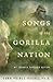 Songs of the Gorilla Nation by Dawn Prince-Hughes Songs of the Gorilla Nation by Dawn Prince-Hughes