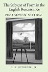 The Subtext of Form in the English Renaissance: Proportion Poetical The Subtext of Form in the English Renaissance: Proportion Poetical