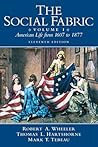 The Social Fabric, Volume I: American Life from 1607 to 1877