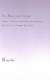 No Place for Home: Spatial Constraint and Character Flight in the Novels of Cormac McCarthy (Studies in Major Literary Authors)